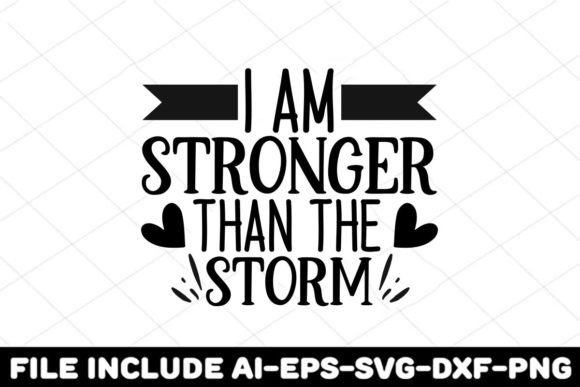 I Am Stronger Than the Storm Graphics for Crafts