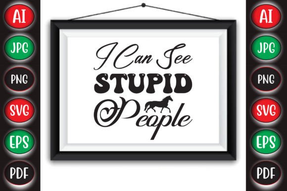 I Can See Stupid People Graphics for Crafts