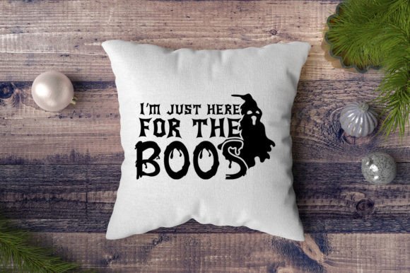 I m Just Here for the Boos_Halloween Svg Graphics