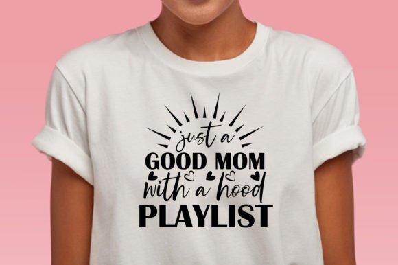 Just a Good Mom with a Hood SVG Review