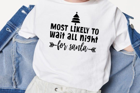 Most Likely to Wait All Night for Santa Graphics