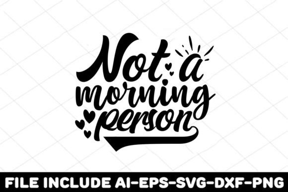 Not a Morning Person Graphics for Crafts