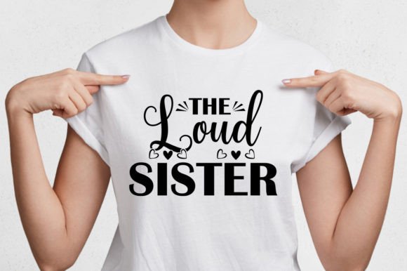 The Loud Sister SVG Vector Design for Print Templates and Graphics