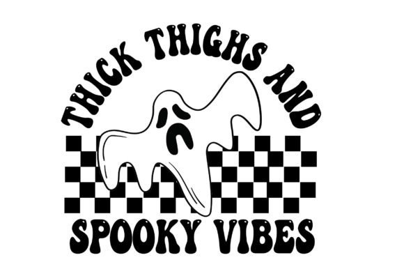 Thick Thighs and Spooky Vibes Design for Crafts and Graphics